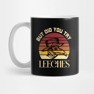 Vintage But Did You Try Leeches Retro Plague Doctor Mug